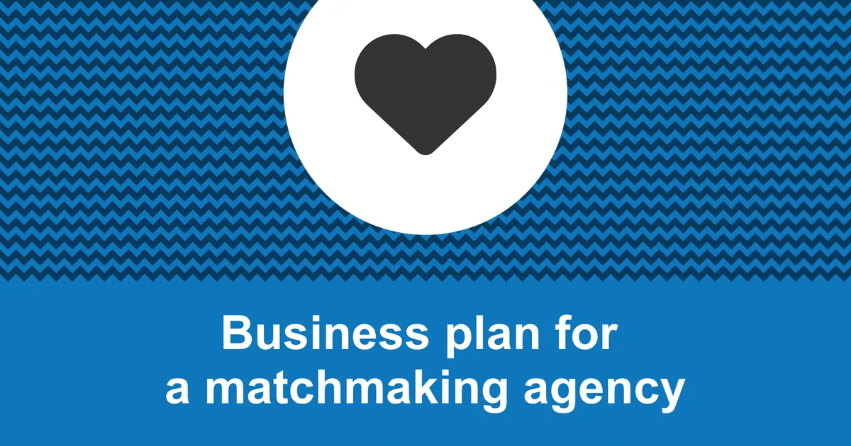 Revolutionizing the Dating Scene: A Comprehensive Guide to Crafting Your Matchmaking Business Plan